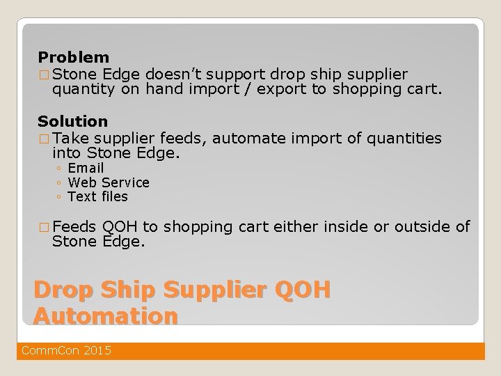 Problem � Stone Edge doesn’t support drop ship supplier quantity on hand import /