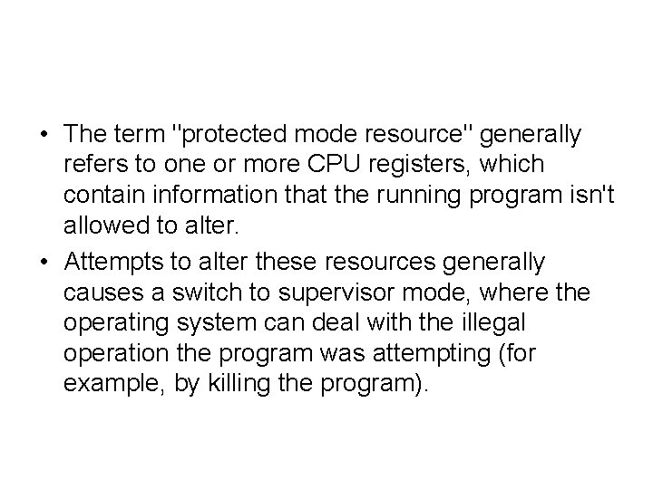  • The term "protected mode resource" generally refers to one or more CPU