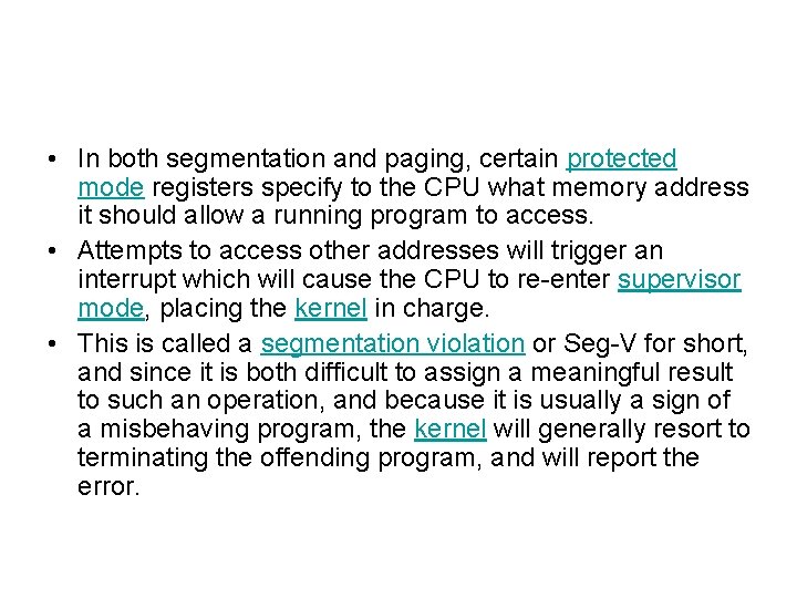  • In both segmentation and paging, certain protected mode registers specify to the