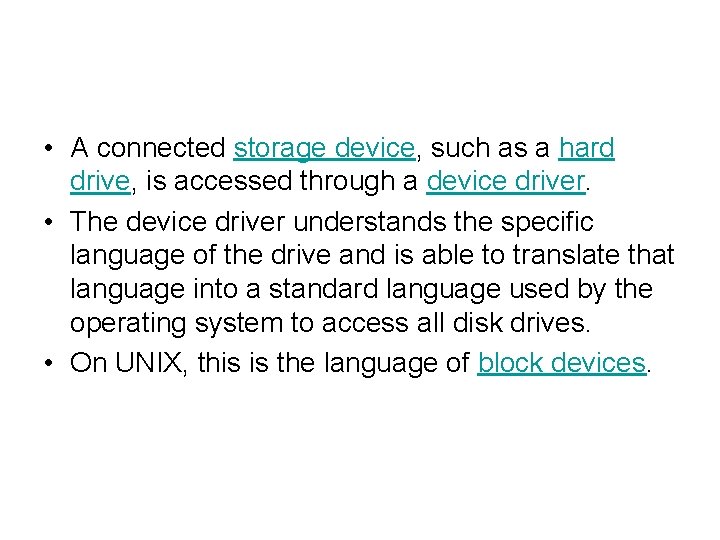  • A connected storage device, such as a hard drive, is accessed through