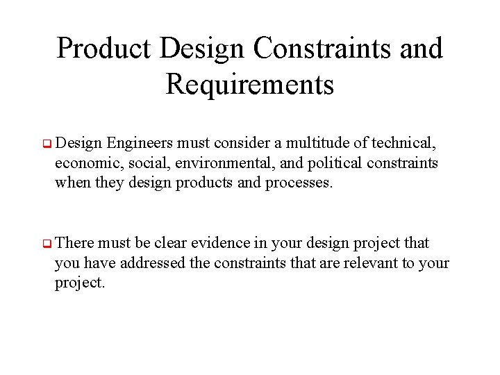 Product Design Constraints and Requirements q Design Engineers must consider a multitude of technical, Product Design Constraints and Requirements q Design Engineers must consider a multitude of technical,