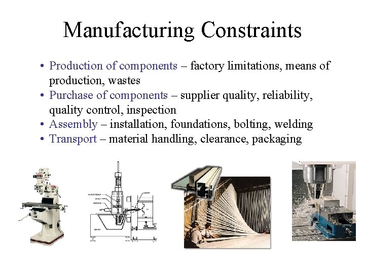 Manufacturing Constraints • Production of components – factory limitations, means of production, wastes • Manufacturing Constraints • Production of components – factory limitations, means of production, wastes •