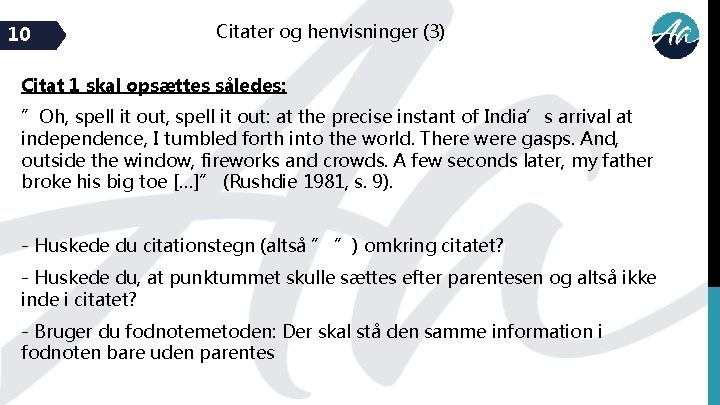 10 Citater og henvisninger (3) Citat 1 skal opsættes således: ”Oh, spell it out: