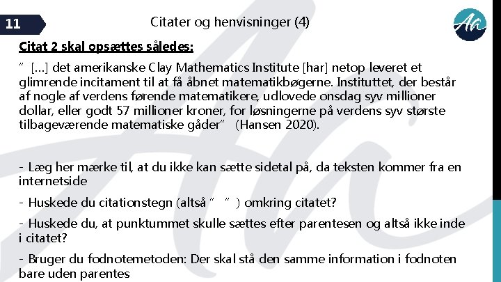 11 Citater og henvisninger (4) Citat 2 skal opsættes således: ”[…] det amerikanske Clay