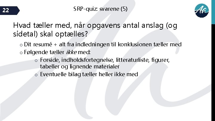 22 SRP-quiz: svarene (5) Hvad tæller med, når opgavens antal anslag (og sidetal) skal