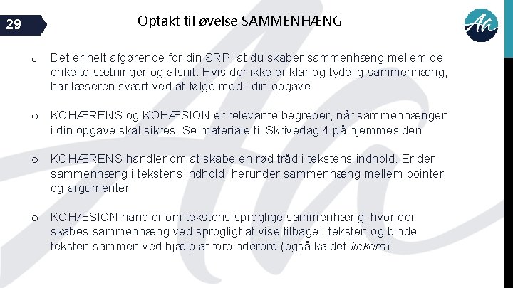 Optakt til øvelse SAMMENHÆNG 29 o Det er helt afgørende for din SRP, at