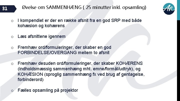 31 Øvelse om SAMMENHÆNG ( 25 minutter inkl. opsamling) o I kompendiet er der