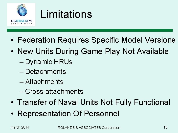 Limitations • Federation Requires Specific Model Versions • New Units During Game Play Not