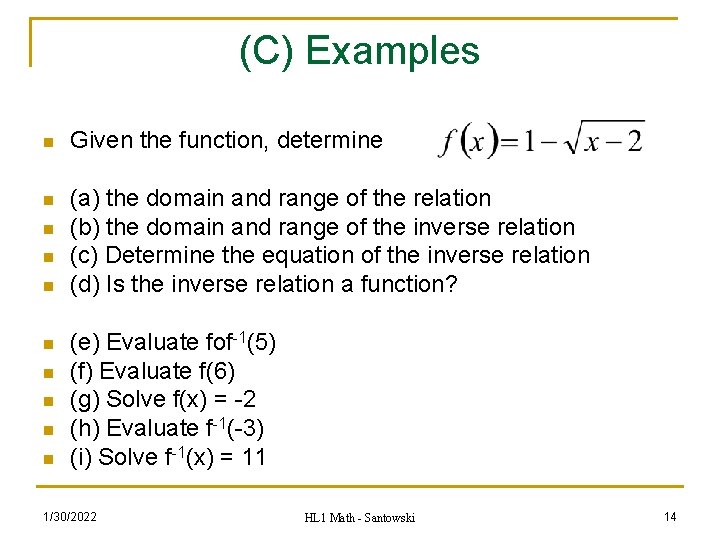 (C) Examples n Given the function, determine n (a) the domain and range of