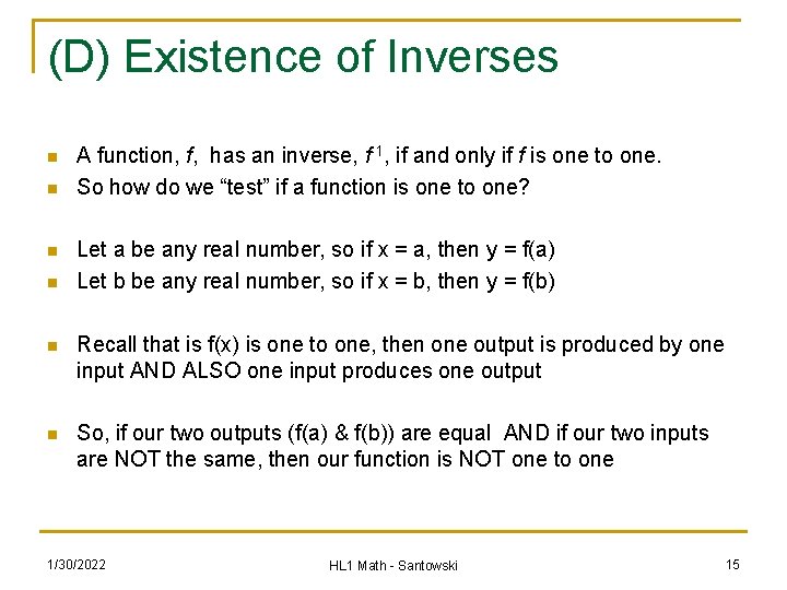 (D) Existence of Inverses n n A function, f, has an inverse, f-1, if