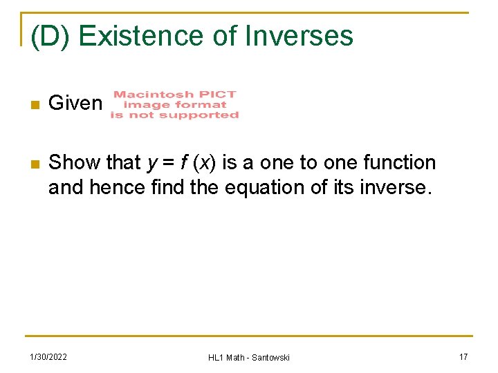 (D) Existence of Inverses n Given n Show that y = f (x) is