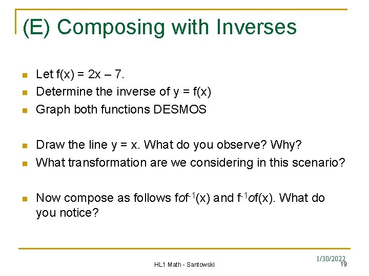 (E) Composing with Inverses n n n Let f(x) = 2 x – 7.
