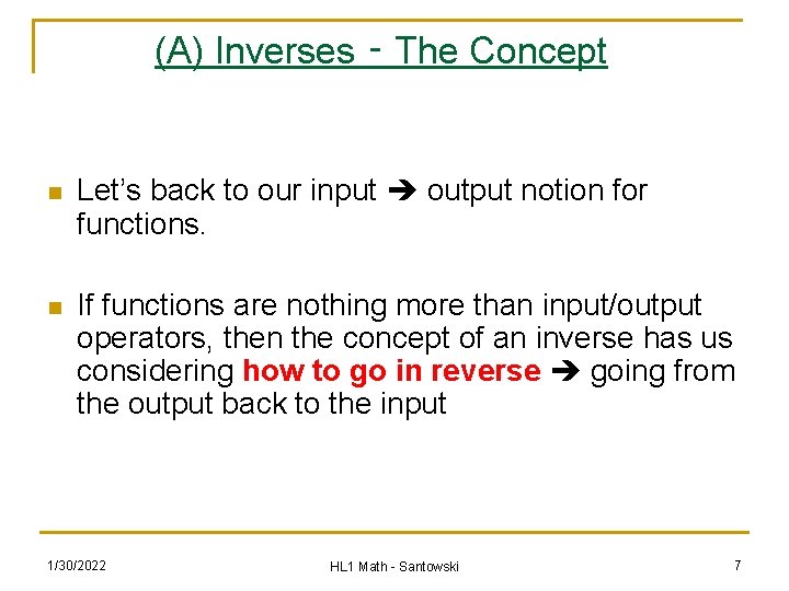 (A) Inverses ‑ The Concept n Let’s back to our input output notion for