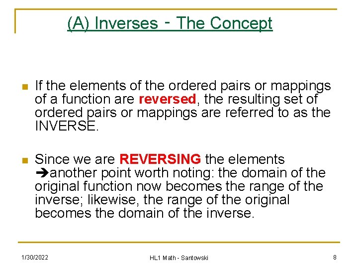 (A) Inverses ‑ The Concept n If the elements of the ordered pairs or