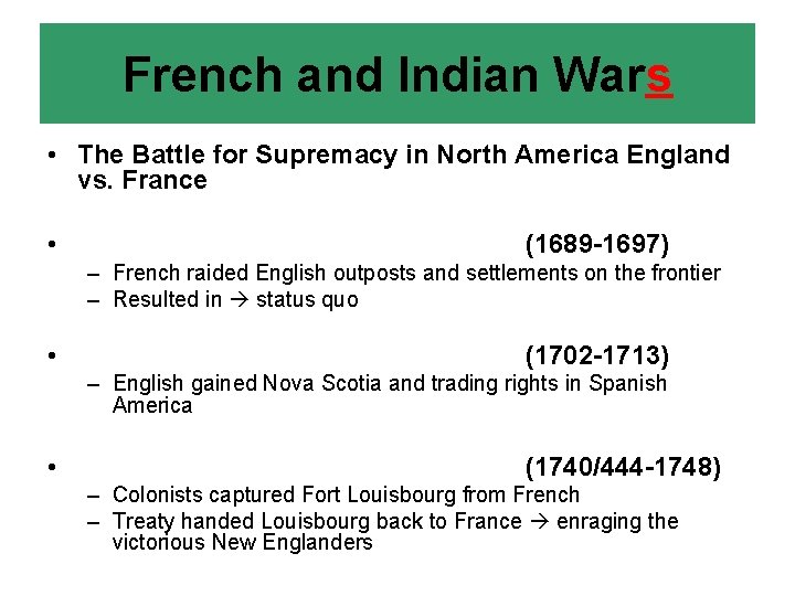 French and Indian Wars • The Battle for Supremacy in North America England vs.