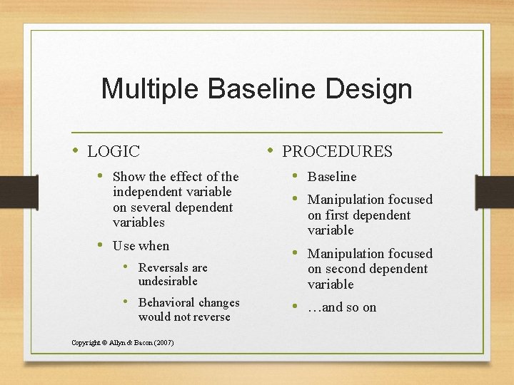 Multiple Baseline Design • LOGIC • Show the effect of the independent variable on