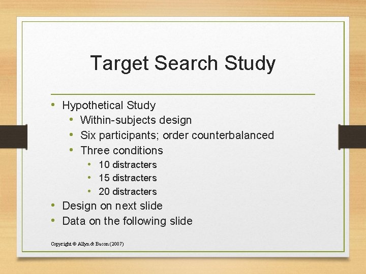 Target Search Study • Hypothetical Study • Within-subjects design • Six participants; order counterbalanced