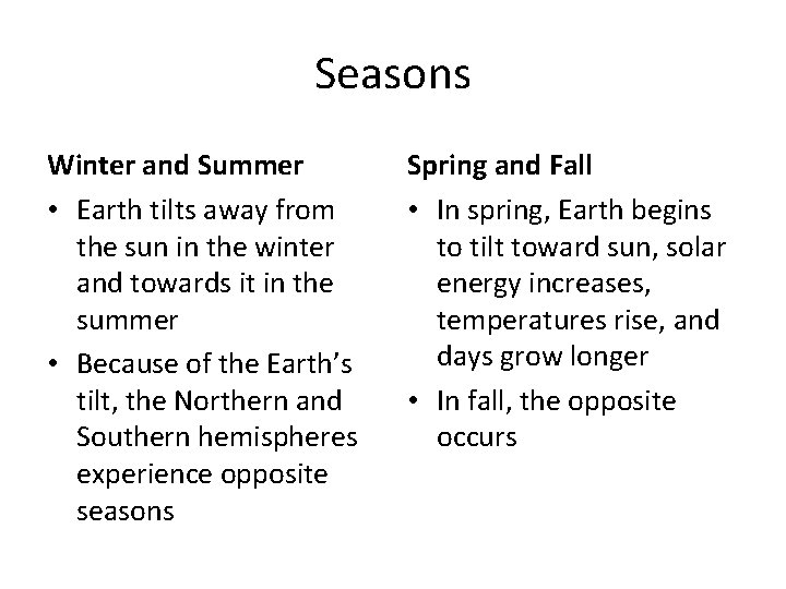 Seasons Winter and Summer • Earth tilts away from the sun in the winter Seasons Winter and Summer • Earth tilts away from the sun in the winter