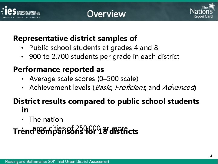 Representative district samples of • Public school students at grades 4 and 8 •