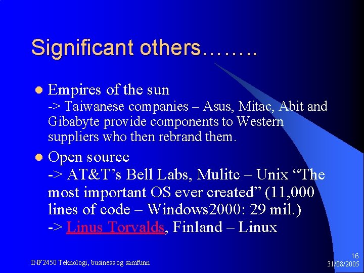 Significant others……. . l Empires of the sun -> Taiwanese companies – Asus, Mitac,