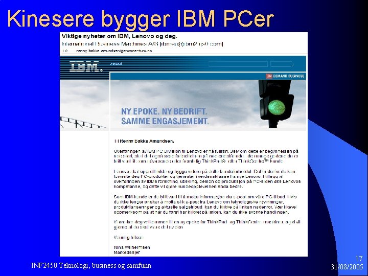 Kinesere bygger IBM PCer INF 2450 Teknologi, business og samfunn 17 31/08/2005 