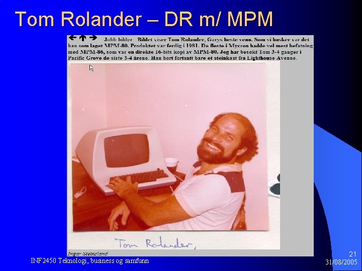 Tom Rolander – DR m/ MPM INF 2450 Teknologi, business og samfunn 21 31/08/2005