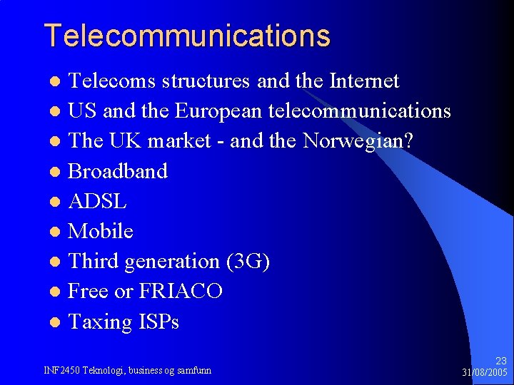 Telecommunications Telecoms structures and the Internet l US and the European telecommunications l The