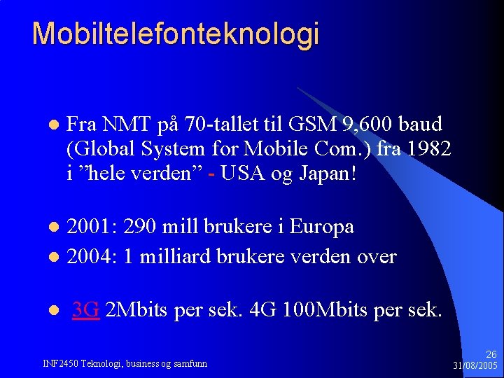 Mobiltelefonteknologi l Fra NMT på 70 -tallet til GSM 9, 600 baud (Global System