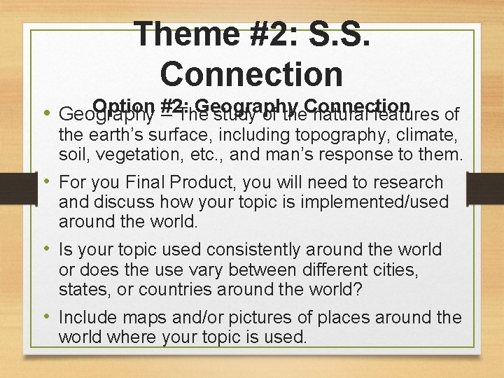 Theme #2: S. S. Connection Option #2: Geography • Geography – The study of