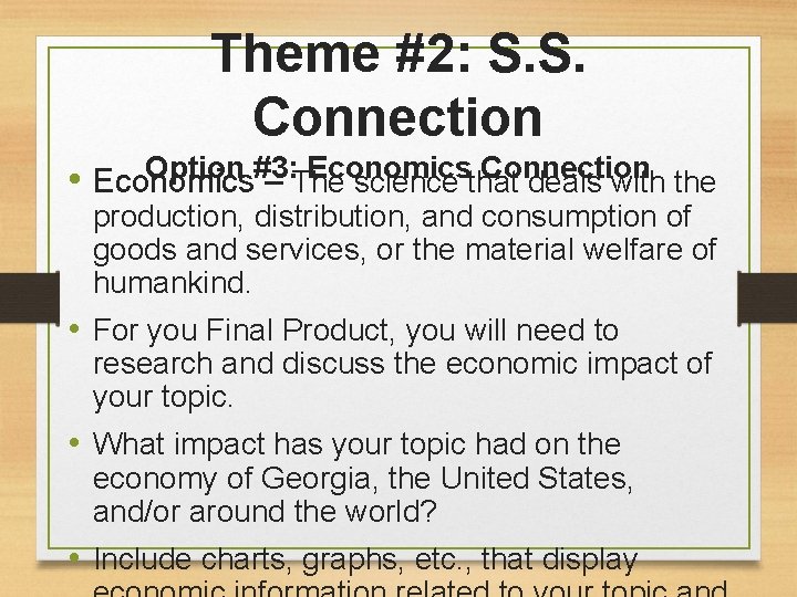 Theme #2: S. S. Connection Option #3: Economics Connection • Economics – The science