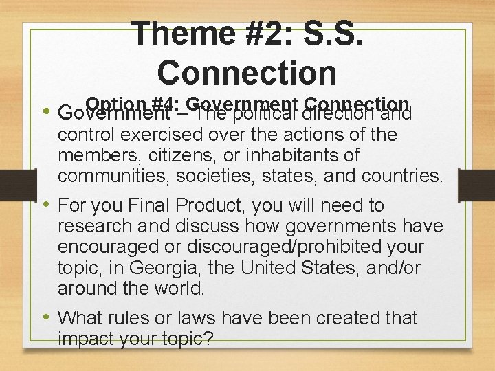 Theme #2: S. S. Connection Option #4: –Government Connection • Government The political direction