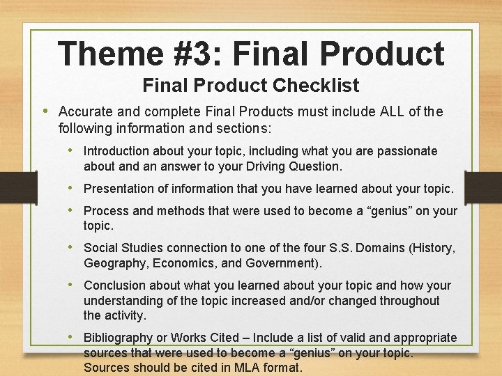 Theme #3: Final Product Checklist • Accurate and complete Final Products must include ALL