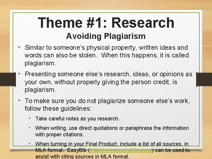 Theme #1: Research Avoiding Plagiarism • Similar to someone’s physical property, written ideas and