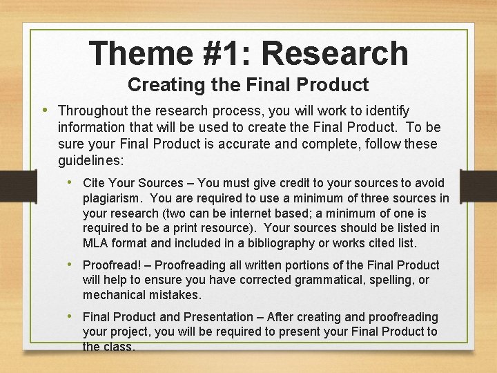 Theme #1: Research Creating the Final Product • Throughout the research process, you will