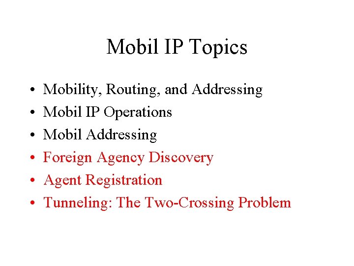 Mobil IP Topics • • • Mobility, Routing, and Addressing Mobil IP Operations Mobil