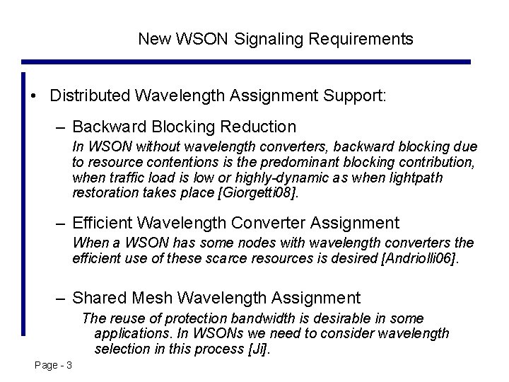 New WSON Signaling Requirements • Distributed Wavelength Assignment Support: – Backward Blocking Reduction In