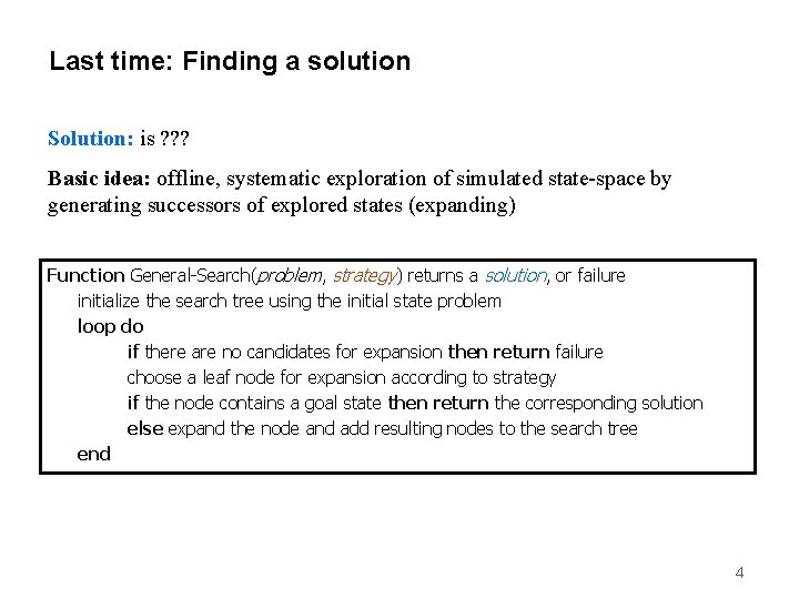 Last time: Finding a solution Solution: is ? ? ? Basic idea: offline, systematic