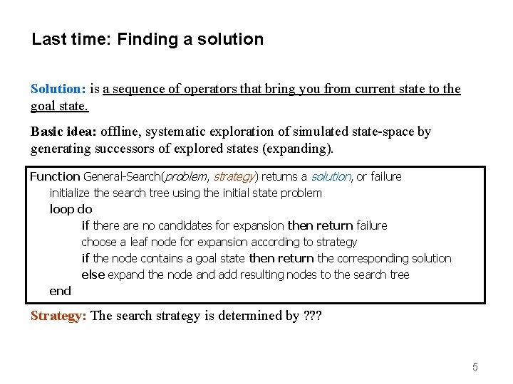 Last time: Finding a solution Solution: is a sequence of operators that bring you