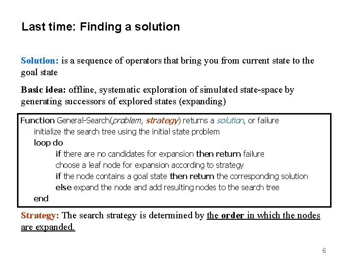 Last time: Finding a solution Solution: is a sequence of operators that bring you