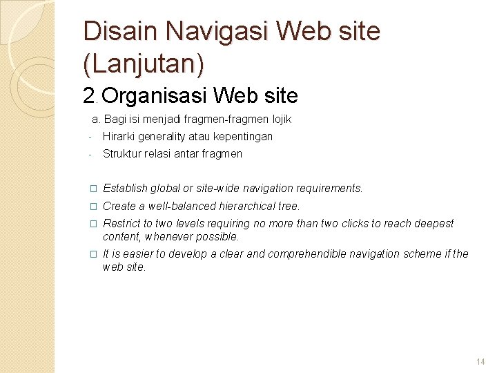 Disain Navigasi Web site (Lanjutan) 2. Organisasi Web site a. Bagi isi menjadi fragmen-fragmen