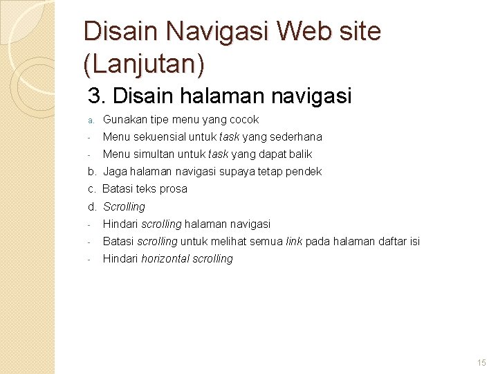 Disain Navigasi Web site (Lanjutan) 3. Disain halaman navigasi a. Gunakan tipe menu yang