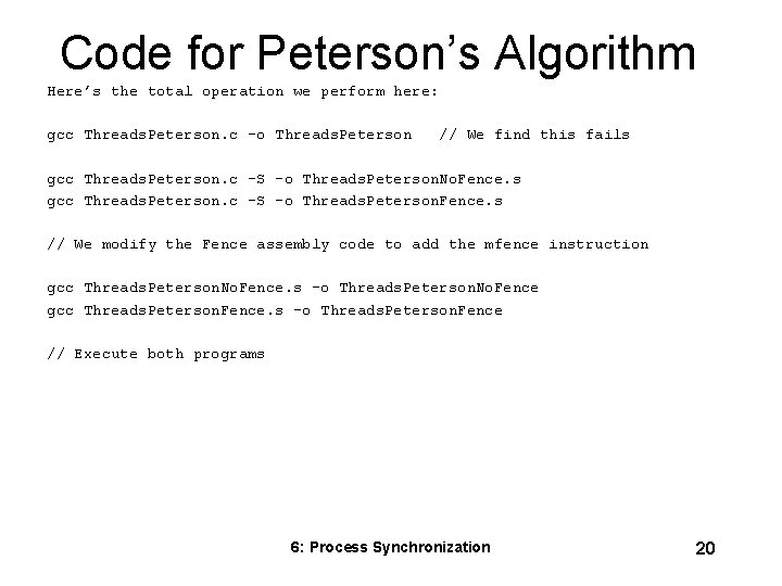 Code for Peterson’s Algorithm Here’s the total operation we perform here: gcc Threads. Peterson.