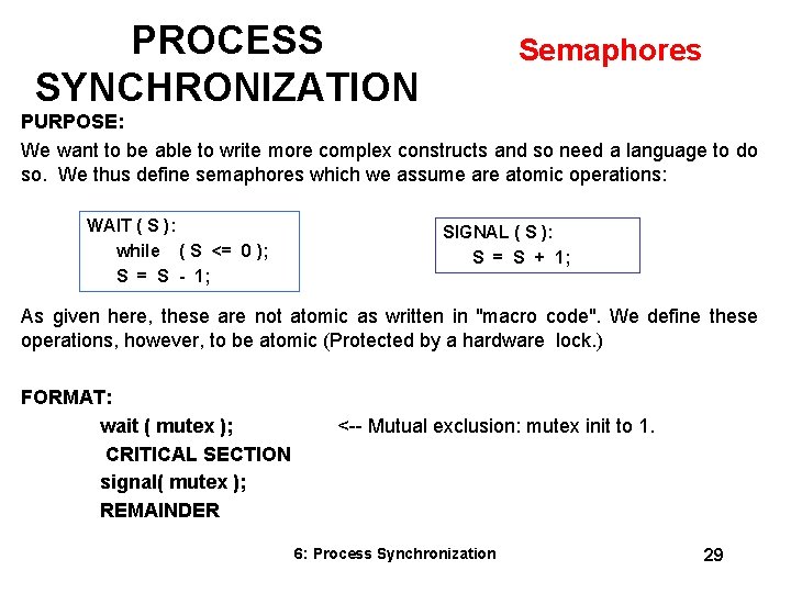 PROCESS SYNCHRONIZATION Semaphores PURPOSE: We want to be able to write more complex constructs