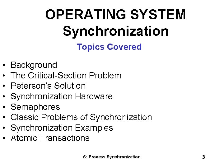 OPERATING SYSTEM Synchronization Topics Covered • • Background The Critical-Section Problem Peterson’s Solution Synchronization