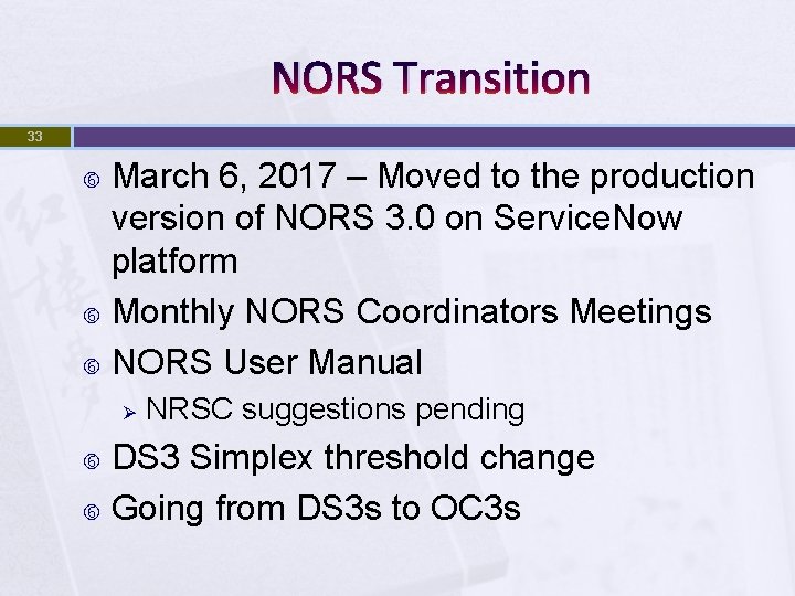 NORS Transition 33 March 6, 2017 – Moved to the production version of NORS