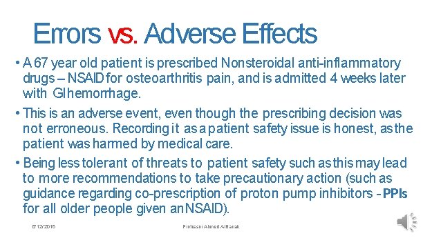 Errors vs. Adverse Effects • A 67 year old patient is prescribed Nonsteroidal anti-inflammatory