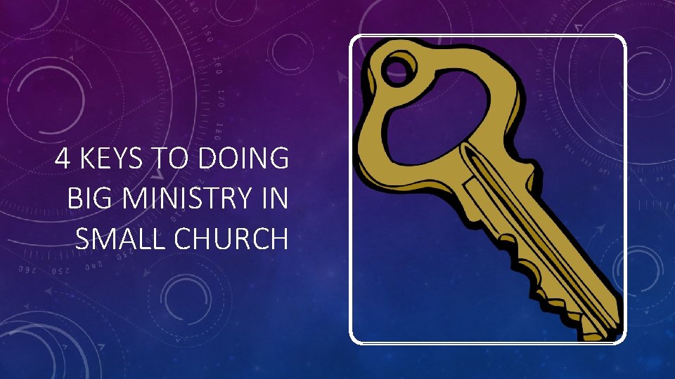 4 KEYS TO DOING BIG MINISTRY IN SMALL CHURCH 