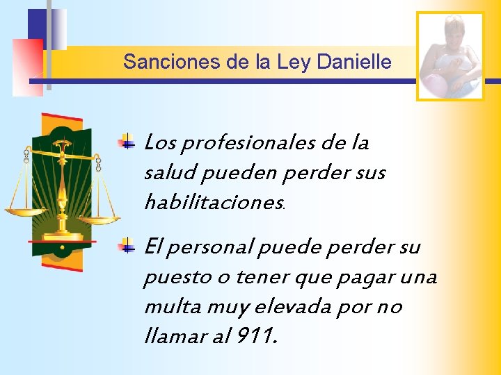 Sanciones de la Ley Danielle Los profesionales de la salud pueden perder sus habilitaciones.