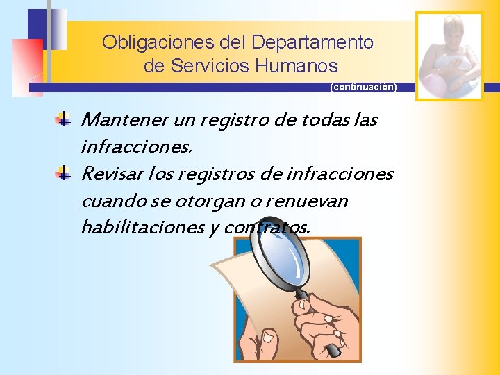 Obligaciones del Departamento de Servicios Humanos (continuación) Mantener un registro de todas las infracciones.