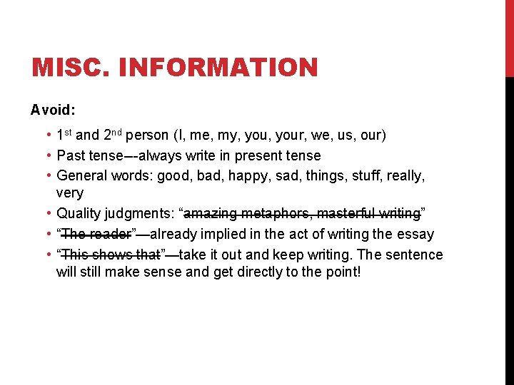 MISC. INFORMATION Avoid: • 1 st and 2 nd person (I, me, my, your,